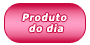 Produto do dia